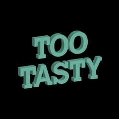 Too Tasty Ft Filthy Rich