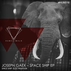 Joseph Gaex - Space Ship EP (Humanimal Records)