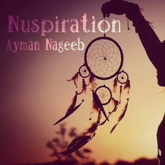 Ayman Nageeb - Nuspiration ( Summer Sessions 2016)