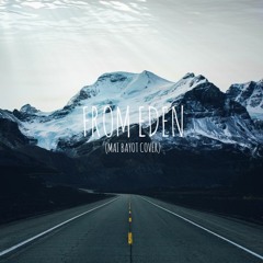 From Eden - Hozier (Mai Bayot Cover)