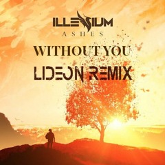 Illenium - Without You ft. SKYLR (Lideon Remix)