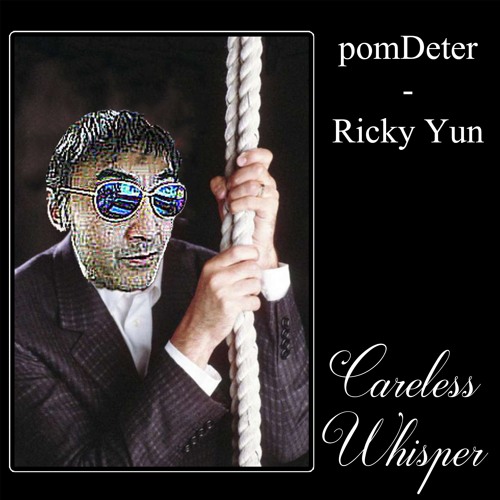 PomDeter Feat. Ricky Yun - Careless Whisper