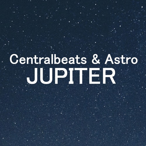Astro & Centralbeats - Jupiter