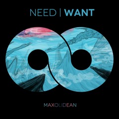 Maxolidean - Need  | Want (teaser)