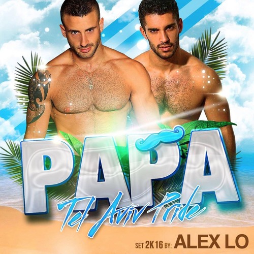 PAPA Party TLV Pride - DJ Eliad Cohen & Alex Lo
