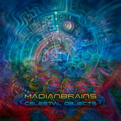 1. Madianbrains - Celestial Objects