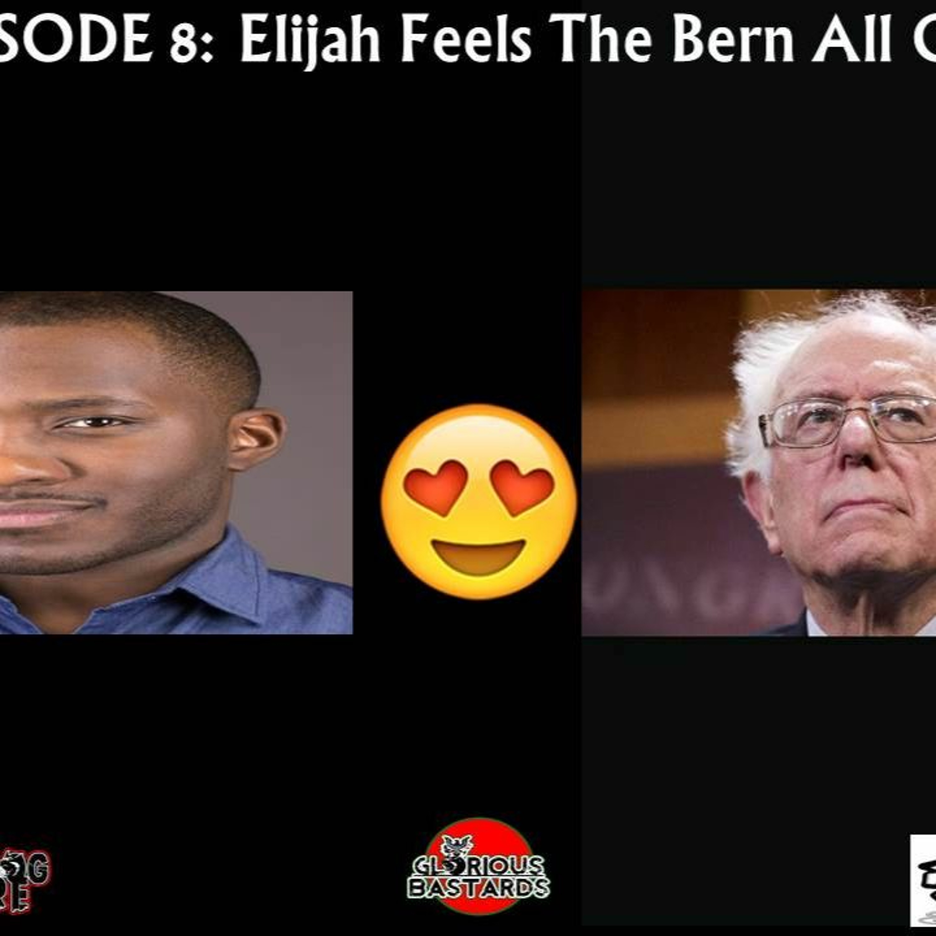 Elijah Feels The Bern All Over- The 2016 and other random stuff Episode thumbnail