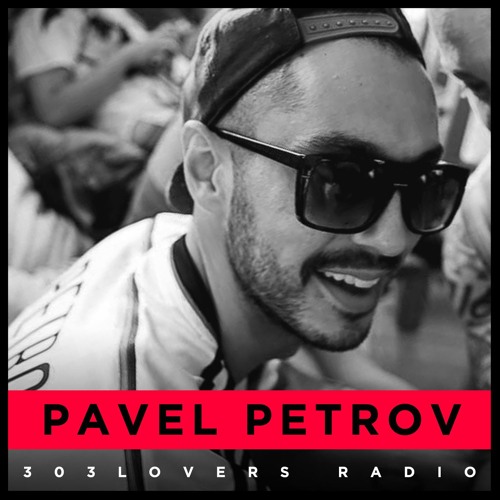 303lovers Radio 013 Pavel Petrov