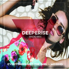 Everything But The Girl - Missing (Deeperise Radio Mix)Free Download !