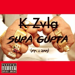 03. Supa Gupta (Prod. By K - Zvla)