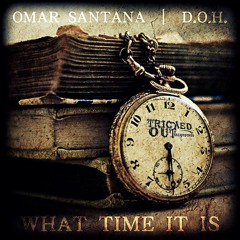 What Time It Is(D.O.H. x Omar Santana feat. Capo G)