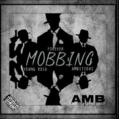 Forever - Mobbin Ft. Young Reck , Ambitious