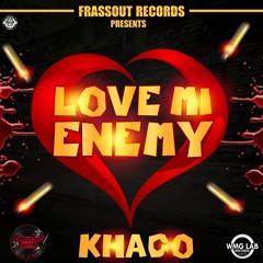 KHAGO - LOVE MI ENEMY Ft. FrassOut