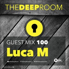 TheDeepRoom Guest Mix 100 - Luca M [BeachGrooves]