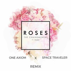 The Chainsmokers - Roses (One Axiom X Space Traveler Remix)