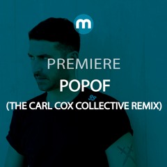 Premiere: Popof 'Lidl Girl' Feat. Arno Joey (The Carl Cox Collective Remix)