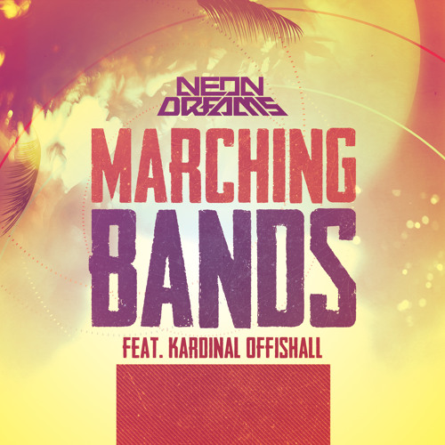 Neon Dreams ft Kardinal Offishall - Marching Bands (Radio Edit)