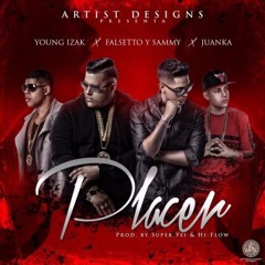 Sammy y Falsetto Ft. Young Izak , Juanka "Placer"