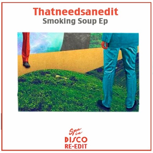 Spa In Disco Club - Free Club #006 - Smoking Soup - THATNEEDSANEDIT - [BANDCAMP FREE DOWNLOAD]