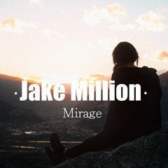 Jake Million - Mirage