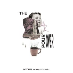 " The Pour Over " - With Mychal Alva