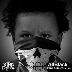 AllBlack Ft. TINO & Rio Tha Leo (prod. By WillyGotFlame)