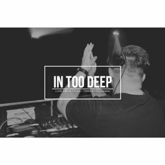 In Too Deep 003 / Live From TOiKA / Toronto, Canada