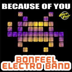 Bonfeel Electro Band - Because Of You