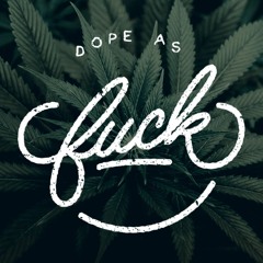 dope