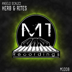 Angelo Scalici - Herb & Rites (Original Mix) [Free Download] / M1 Recordings