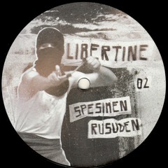 Spesimen / Rusuden - Libertine 02 (LIB02)