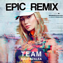 Iggy Azalea - Team (Epic Trap Remix) [Everyll Cover] - FREE DL