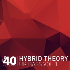 Hybrid Theory: UK Bass Vol.1 (Out Now)