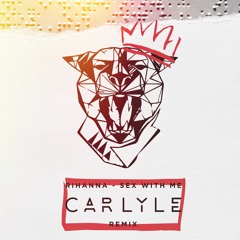 Sex With Me (Carlyle Remix)