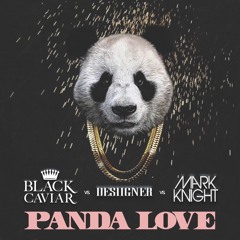 Black Caviar vs Desiigner vs Mark Knight - Panda Love