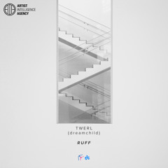 TWERL & (dreamchild) - Ruff