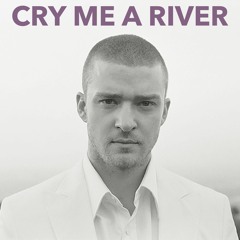 Cry Me A River (Justin Timberlake Cover)