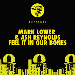 Mark Lower & Ash Reynolds - Feel It In Our Bones
