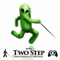 bLiNd - Two Step (Final Fantasy VI - The Veldt Remix)