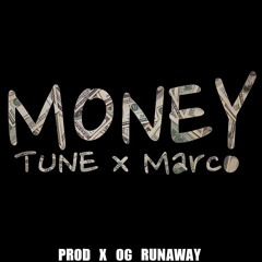 TUNE - MONEY FT MARCO PARK$ ( Prod x OG RUNAWAY )