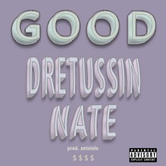 Dretussin & Nate - Good [Prod.Antsiolo]
