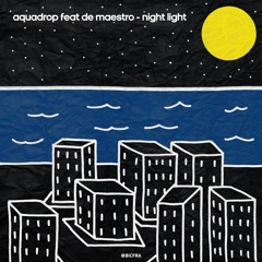 Aquadrop - Night Light (feat. DeMaestro)