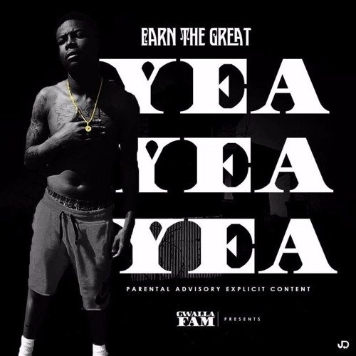 EarnTheGreat - Yea Yea Yea