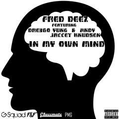 In My Own Mind ft Dre360, Yung Jaccet & Andy Knudsen