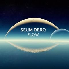 Seum Dero - Flow