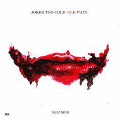 Joker Too Cold - Old Ways (Prod by. DoughBoy)