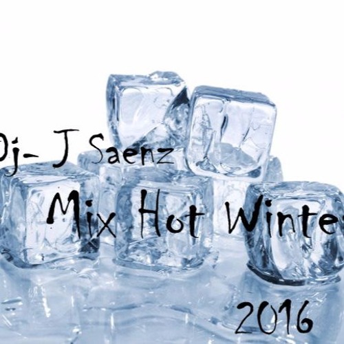 Dj - J Saenz Mix Hot Winter 2016
