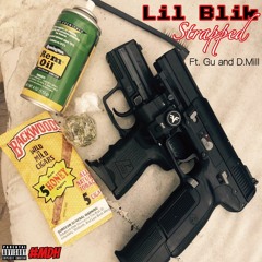 Lil Blik Ft. Gu & D.Mill - Strapped Up