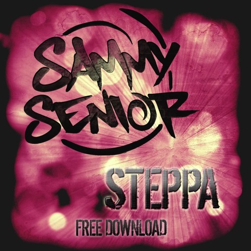 Sammy Senior -  Steppa (Free Download)