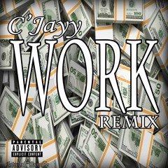 C'Jayy - Work Freestyle(Remix)